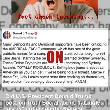 Fact Check: Trump Did NOT Post About 'Fat, Ugly Losers' Critical Of Sydney Sweeney American Eagle Ad