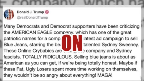 Fact Check: Trump Did NOT Post About 'Fat, Ugly Losers' Critical Of Sydney Sweeney American Eagle Ad
			