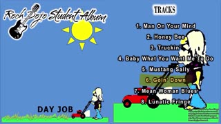 Rock Dojo Student Album #40 "Day Job": Goin’ Down (Freddie King Cover) Track 6