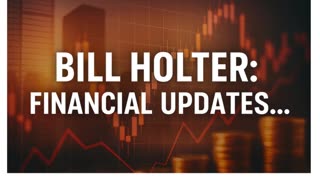 💥 Bill Holter: Financial Updates You Can’t Ignore