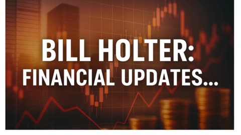 💥 Bill Holter: Financial Updates You Can’t Ignore