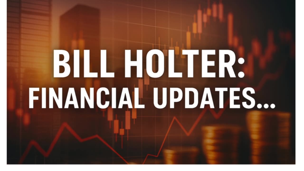 💥 Bill Holter: Financial Updates You Can’t Ignore
