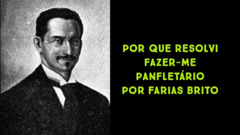 Por que resolvi fazer-me panfletário por Farias Brito