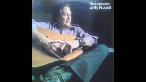 Lefty Frizzell - If You Got The Money I've Got The Time