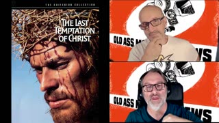 OAMR Episode 251: The Last Temptation of Christ