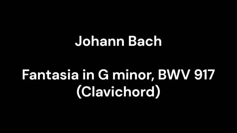 Fantasia in G minor, BWV 917 (Clavichord)