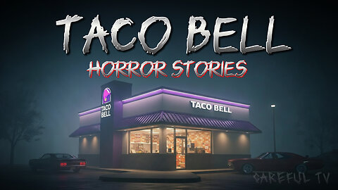 Taco Bell Horror Stories | English Horror Stories | Careful TV