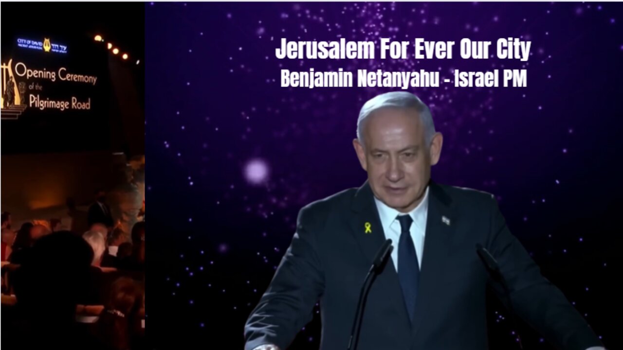 Jerusalem For Ever Our City - Benjamin Netanyahu Israel PM