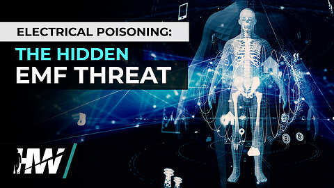 ELECTRICAL POISONING: THE HIDDEN EMF THREAT | The HighWire