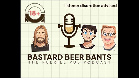 Bastard Beer Bants - Episode 9 - Goner Rear Nut
