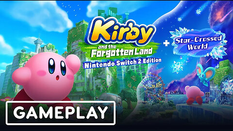 Kirby and the Forgotten Land Switch 2 Edition + Star-Crossed World Gameplay