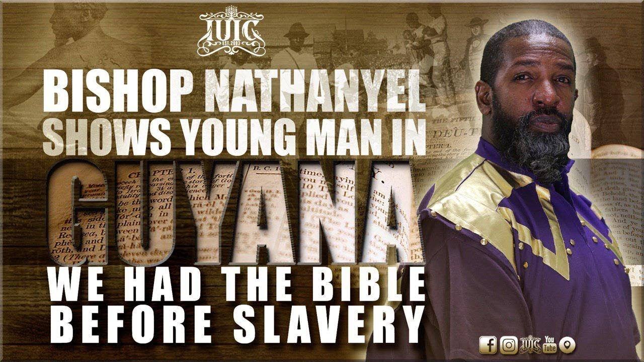 The Israelites Bishop Nathanyel Shows Young Man In Guyana We Had The Bible Before Slavery
