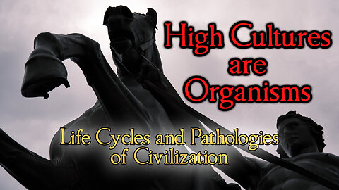 High Cultures are Organisms