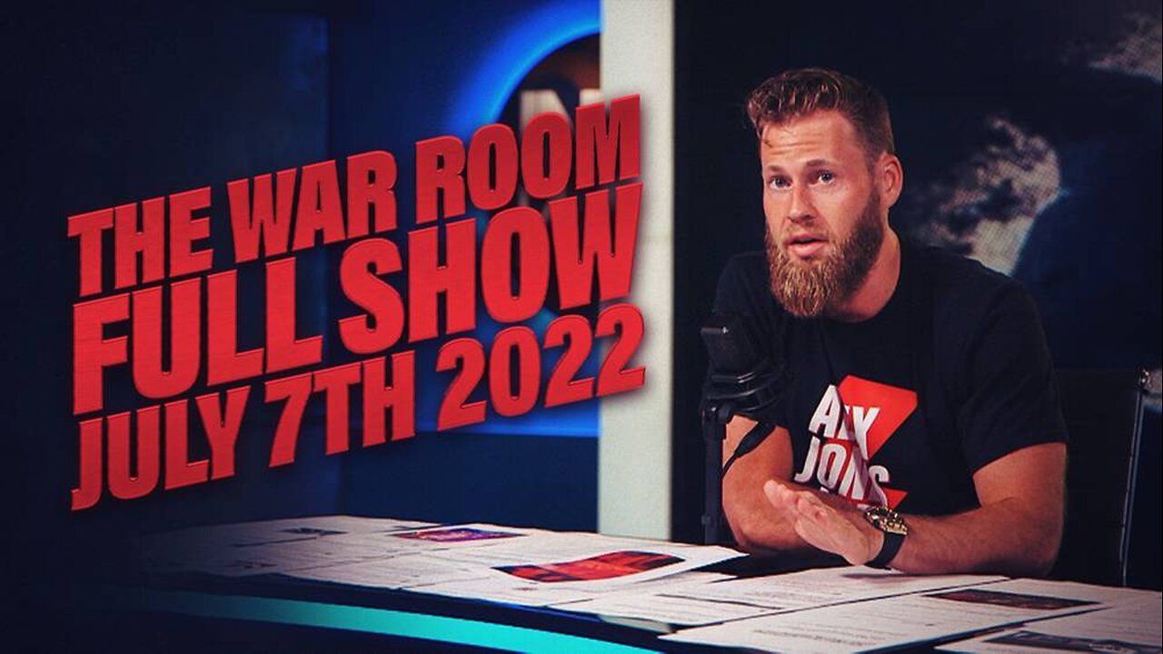 The War Room July 7th, 2022