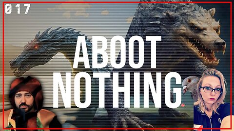 ABOOT NOTHING 017 | Champ vs Bunyip and other things that aren't important