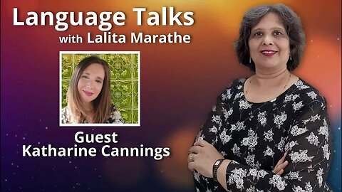 Language Talks - Katharine Cannings Interviewed by Lalita Marathe