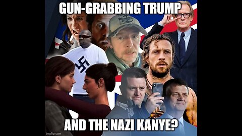 Gun-Grabbing Trump and The Nazi Kanye?