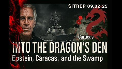 Into the Dragon's Den - SITREP 09.02.25