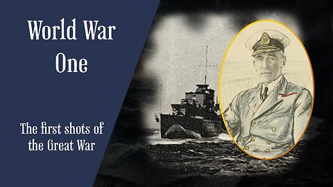 World War One: the first shots of the great war