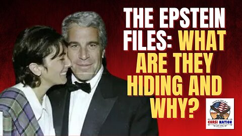 The Epstein Files: What Are they Hiding and Why?