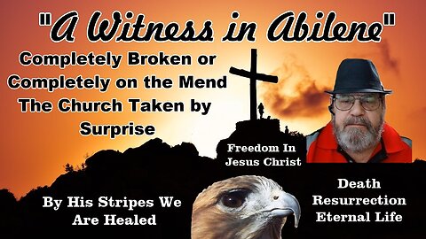 Completely Broken or Completely on the Mend The Church Taken by Surprise