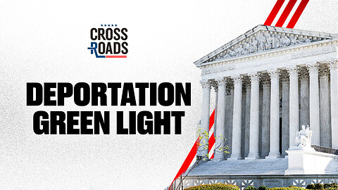 SCOTUS Clears Way for Deportations; New ‘Russiagate’ Evidence Uncovered | Trailer | Crossroads