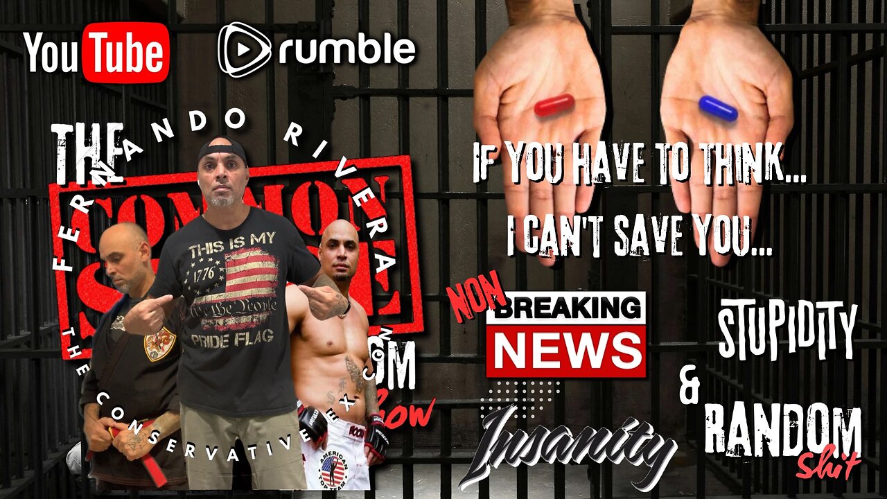 The Common Sense and Random Shit, Show (Red or Blue Pill?)