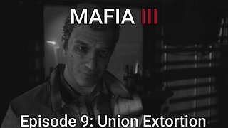 Mafia 3 Episode 9: Union Extortion