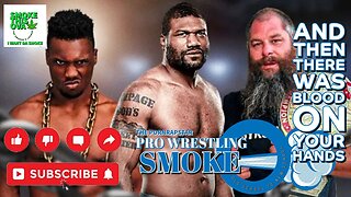 Pro Wrestling Smoke Ep.17: And Then There Was Blood on Your Hands