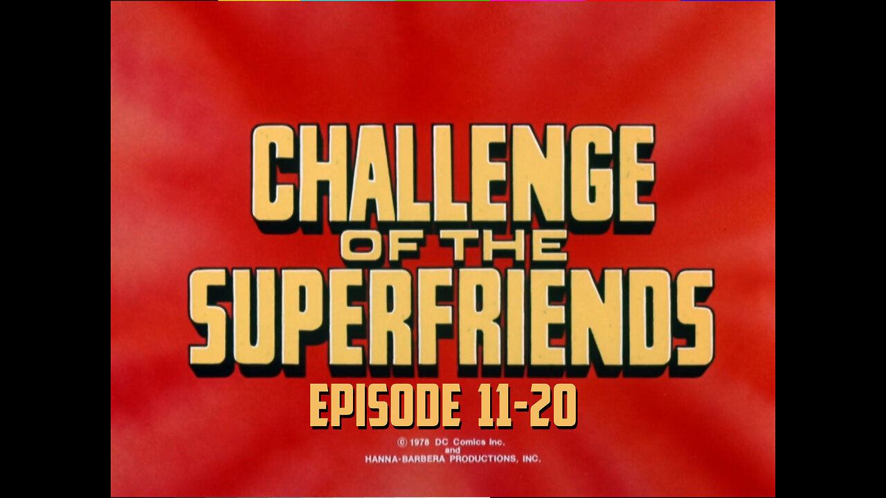 Challenge of the Superfriends, Episodes: 11-20 (1978)