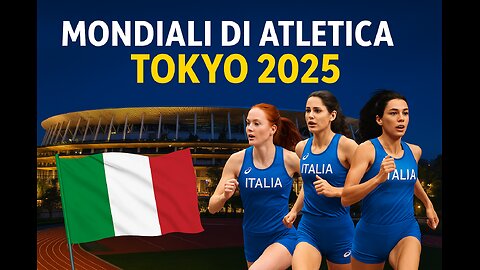Italia sogna a Tokyo: Mondiali di Atletica 2025 e le nostre stelle azzurre