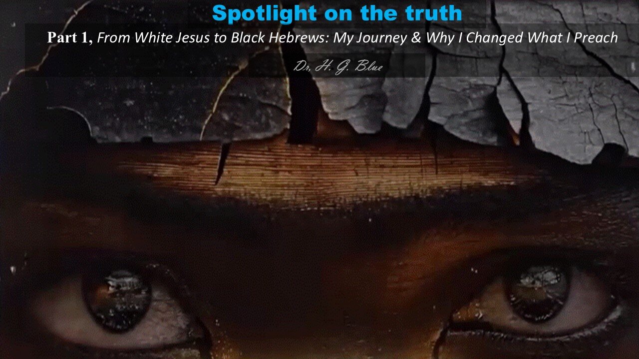 Part 1, From White Jesus to Black Hebrews, My Journey & Why I Changed What I Preach