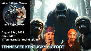 Aliens & Angels Live Podcast, August 31st, 2025 – TENNESSEE KENTUCKY BIGFOOT