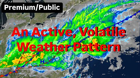 An Active, Volatile Weather Pattern