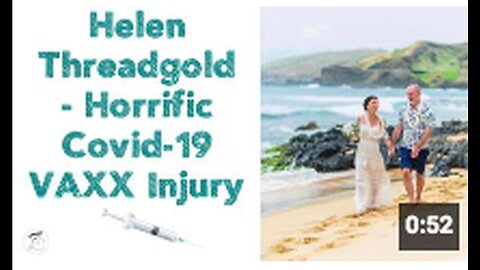"Horrific COVID-19 Vaccine Injury: The Helen Threadgold Story"