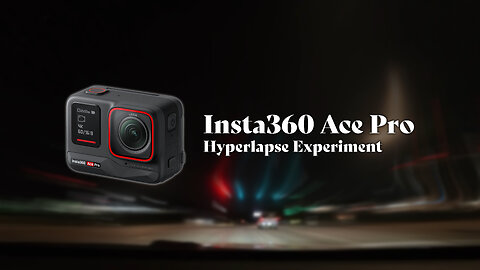 Insta360 Ace Pro Hyperlapse Experiment