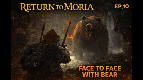 Return to Moria Face To Face With Bear |RAW GAMEPLAY Long Part 10