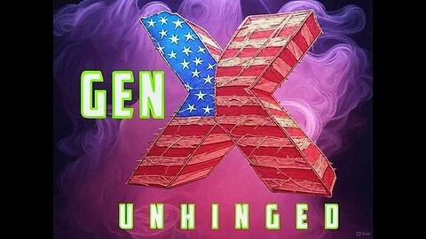 "Gen X Unhinged Ep3”Gambling Scandals, Governor Morons & the No Kings Halftime Revolution”