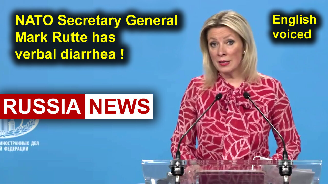 NATO Secretary General Mark Rutte has verbal diarrhea! Zakharova, Russia
