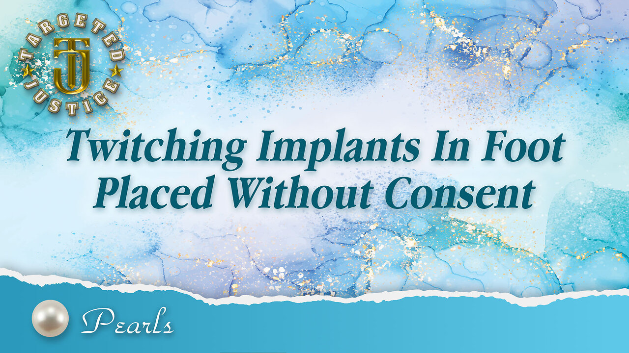 Twitching Implants In Foot Placed Without Consent