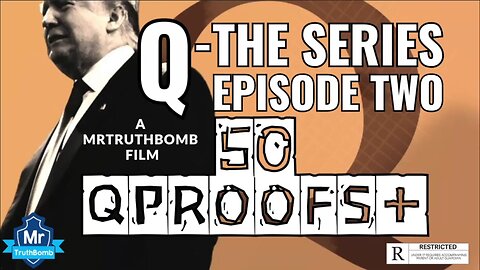 50+ Q PROOFS (DOCUMENTARY) Q-THE SERIES - EPISODE TWO (Mirror - MrTruthBomb)