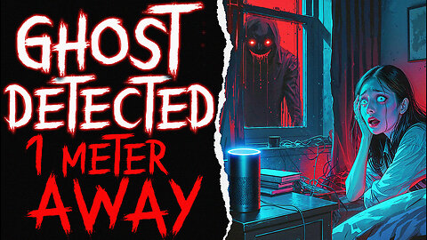I Told Alexa to Find Ghosts… It Worked. Creepypasta 