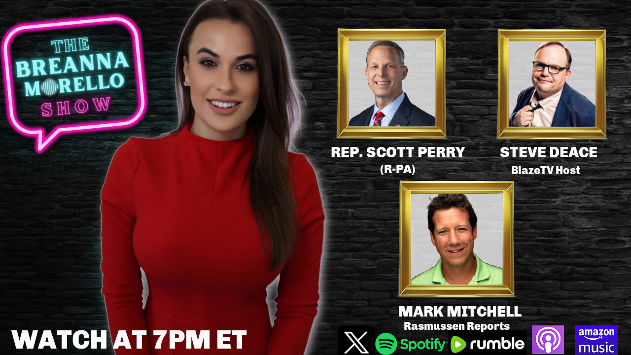 Codify Trump's Agenda-Rep. Scott Perry, Judges Gone Rogue-Steve Deace, Americans Support Sanity-Mark Mitchell- The Breanna Morello Show