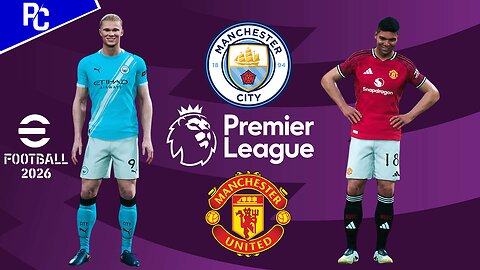 eFootball™ 2026 | Manchester City vs Manchester United | Phil Gaming OP