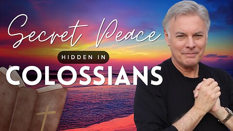 Keys to Breaking Free in Supernatural Peace Hidden in Colossians