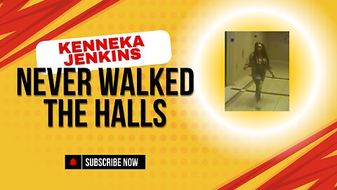 Kenneka Jenkins never walked the halls!!!