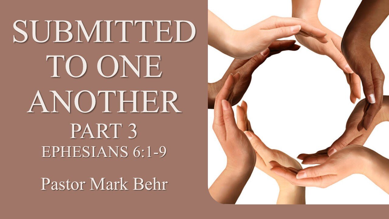 “Submitted to One Another Part 3" by Pastor Mark Behr