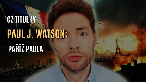 Paul J. Watson: Paříž padla (CZ TITULKY)