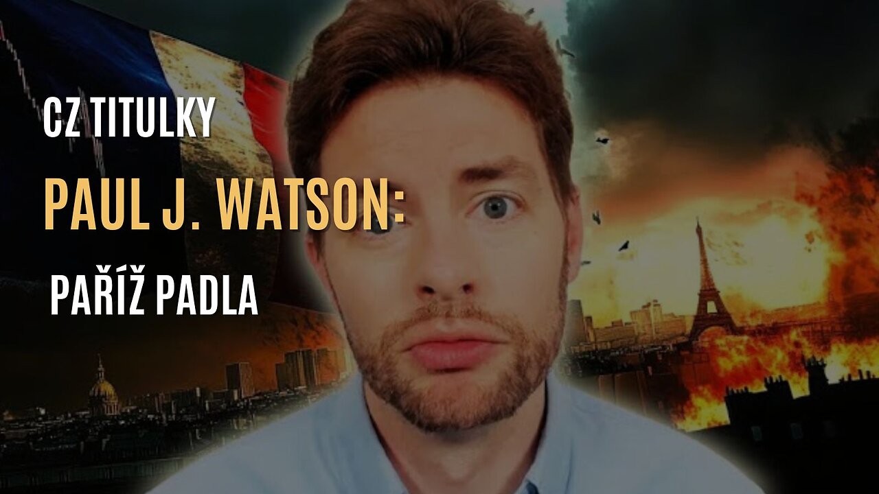 Paul J. Watson: Paříž padla (CZ TITULKY)
