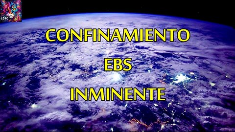Confinamiento EBS inminente